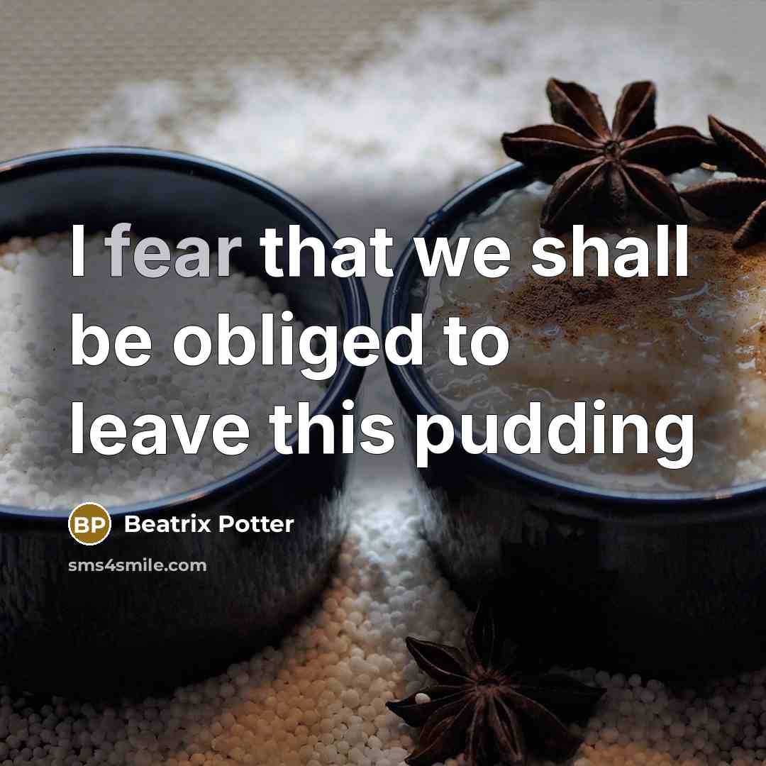 “I fear that we shall be obliged to leave this…” quote by Beatrix Potter