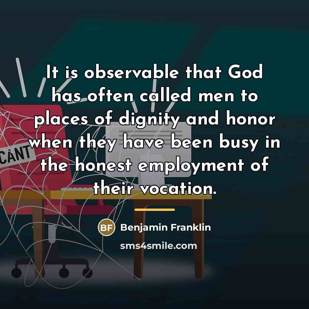 “It is observable that God has often called men to…” quote by Benjamin Franklin