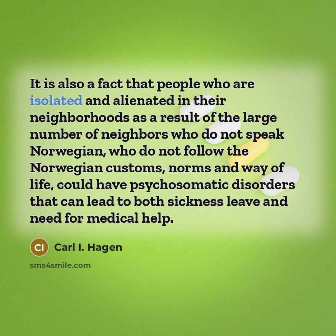 “It is also a fact that people who are isolated…” quote by Carl I. Hagen