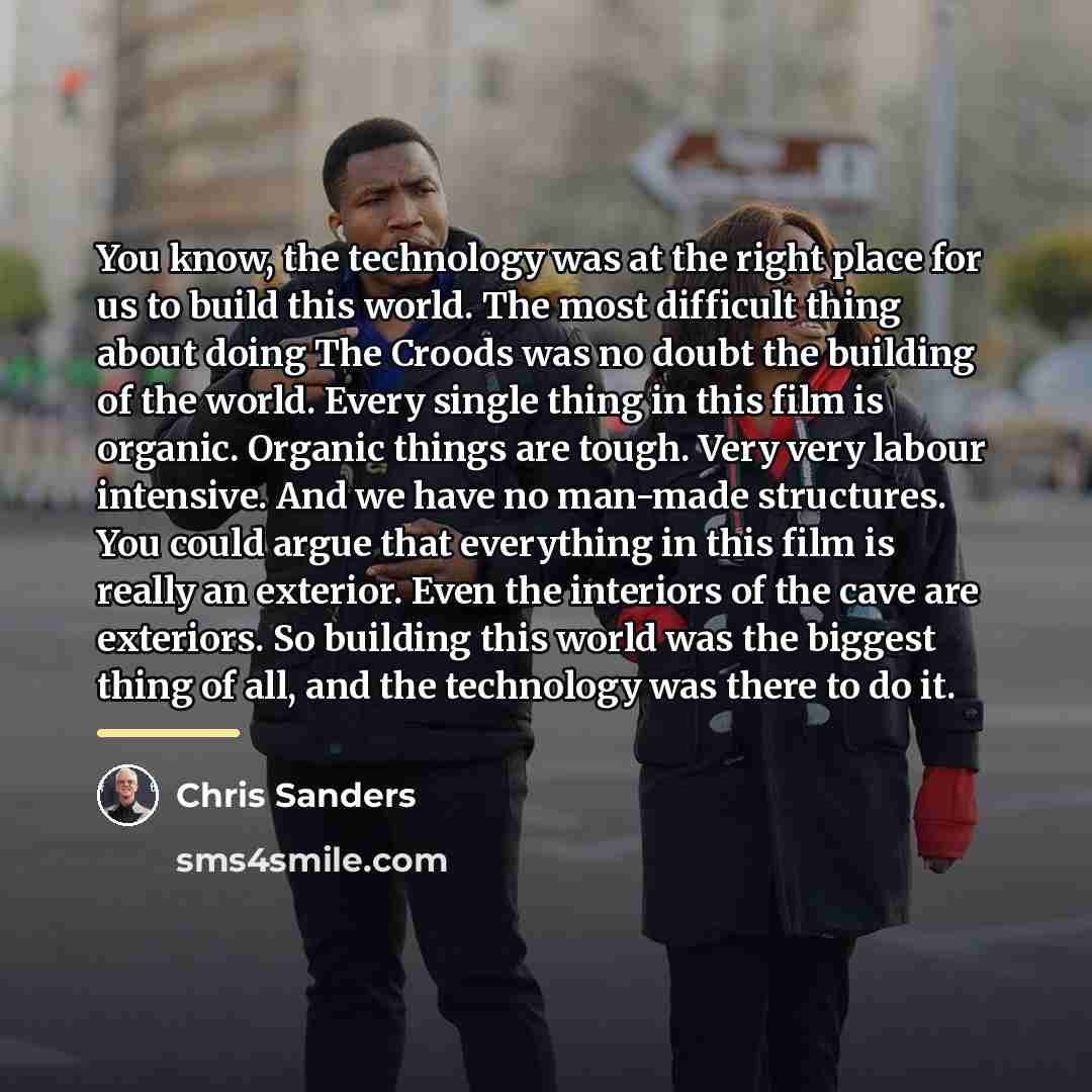 “You know, the technology was at the right place for…” quote by Chris Sanders