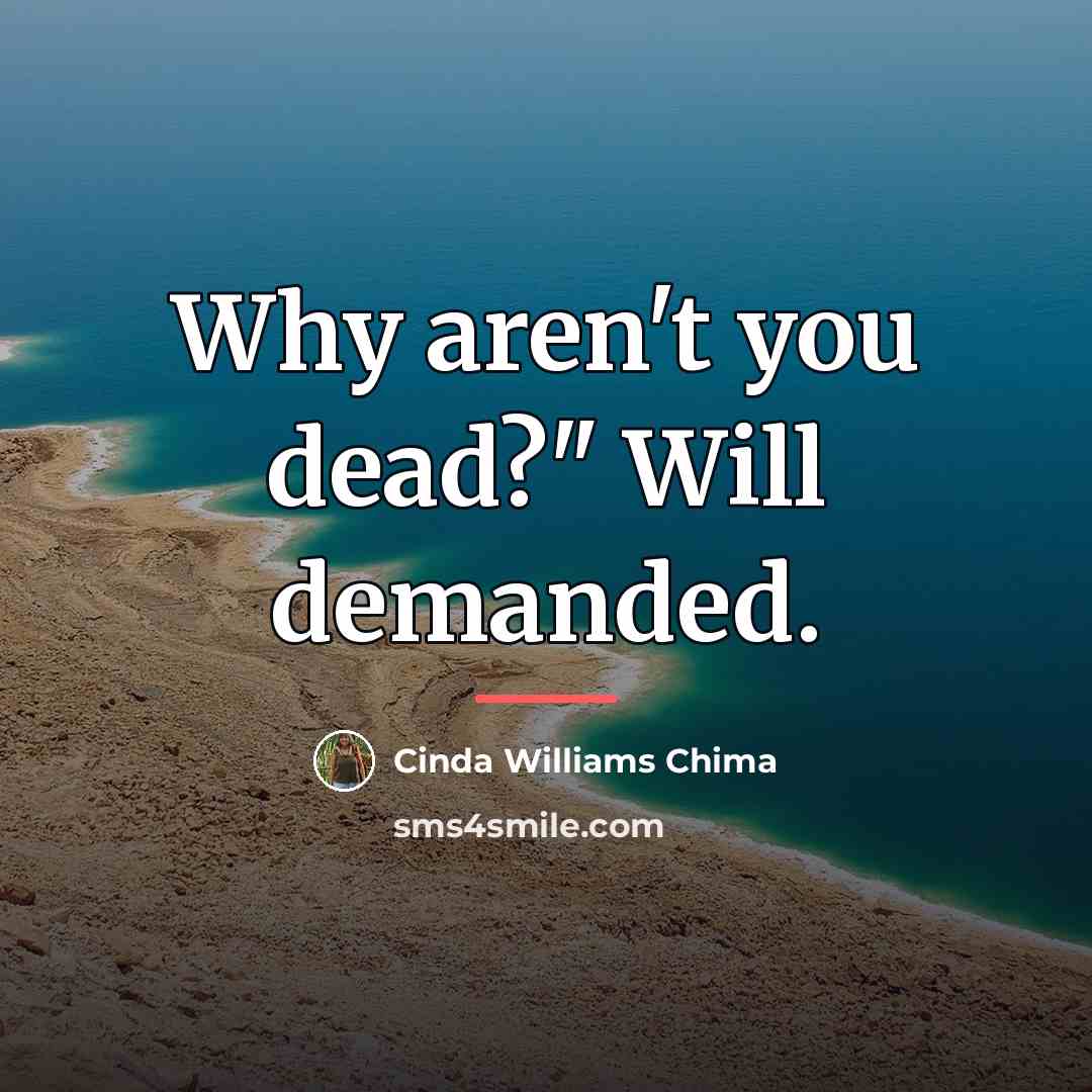 “Why aren't you dead?" Will demanded.…” quote by Cinda Williams Chima