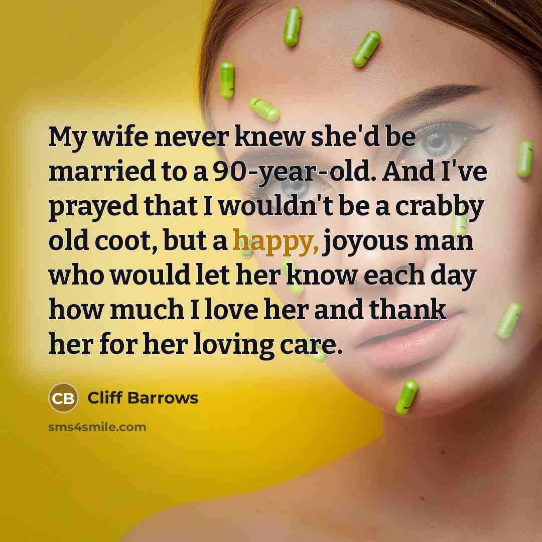 “My wife never knew she'd be married to a 90-year-old.…” quote by Cliff Barrows