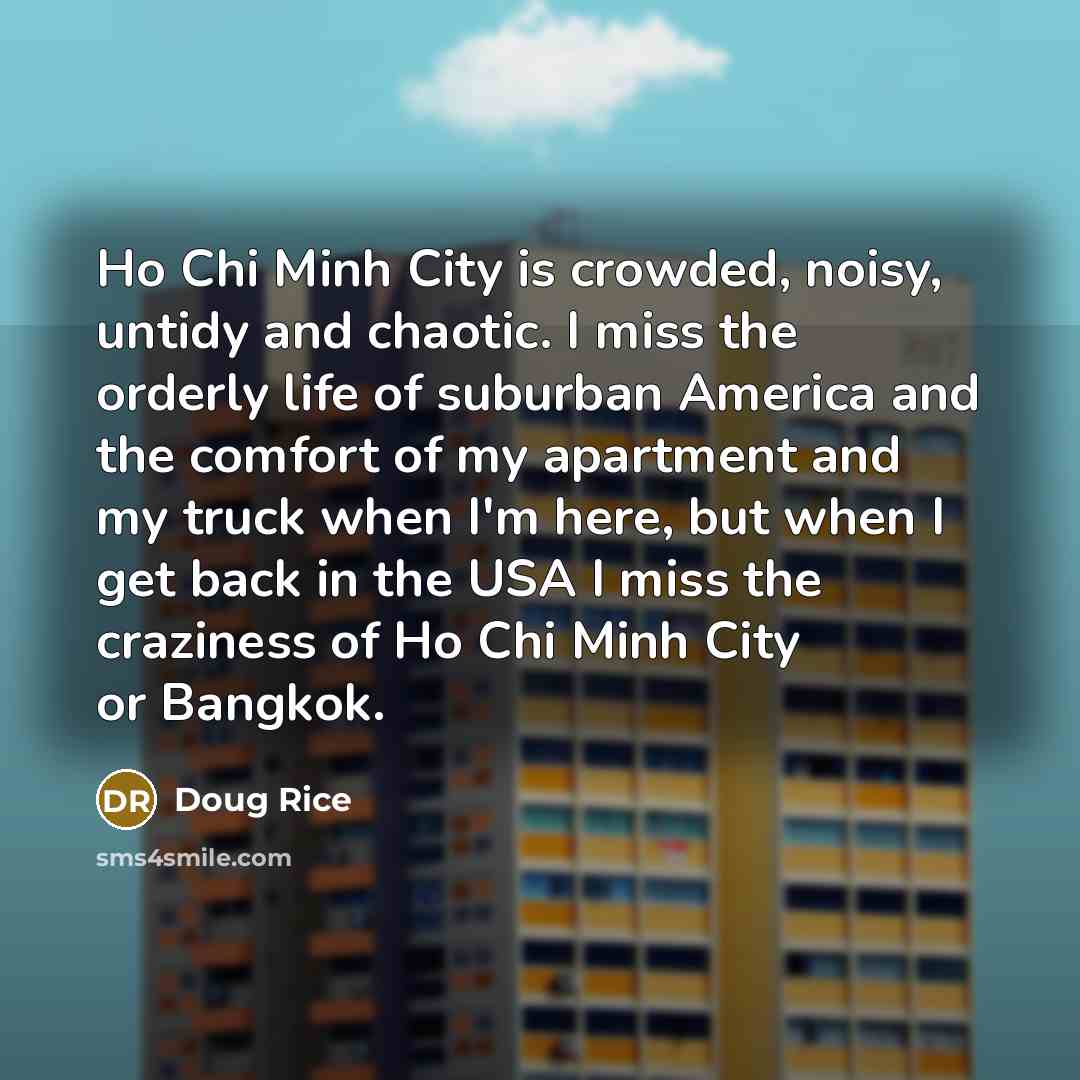 “Ho Chi Minh City is crowded, noisy, untidy and chaotic.…” quote by Doug Rice
