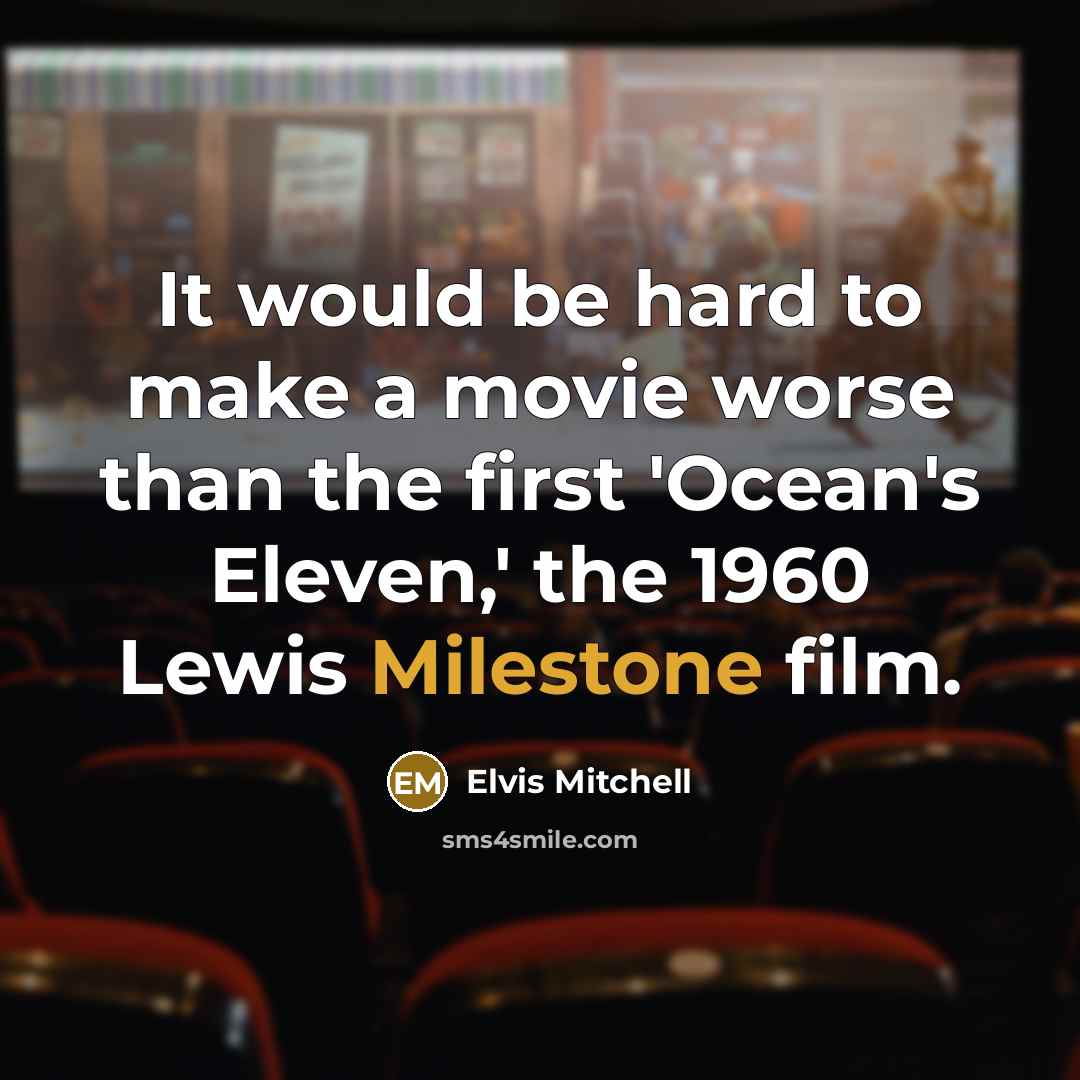 “It would be hard to make a movie worse than…” quote by Elvis Mitchell