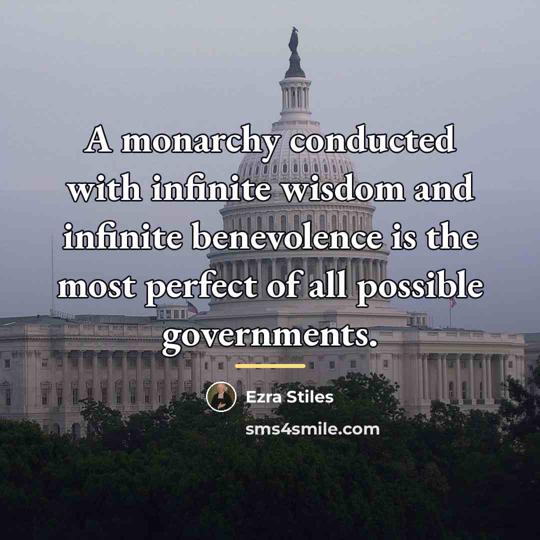 “A monarchy conducted with infinite wisdom and infinite benevolence is…” quote by Ezra Stiles