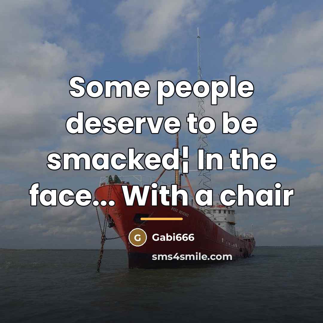 “Some people deserve to be smacked¦ In the face... With…” quote by Gabi666