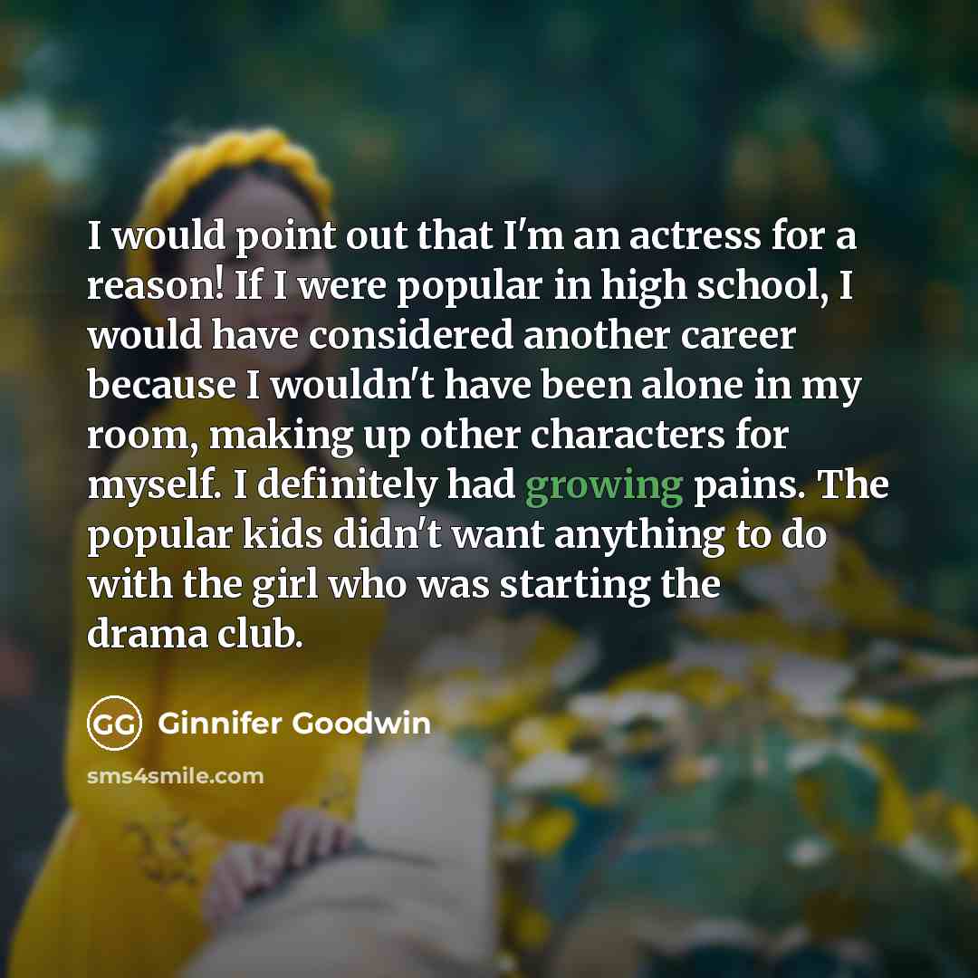 “I would point out that I'm an actress for a…” quote by Ginnifer Goodwin