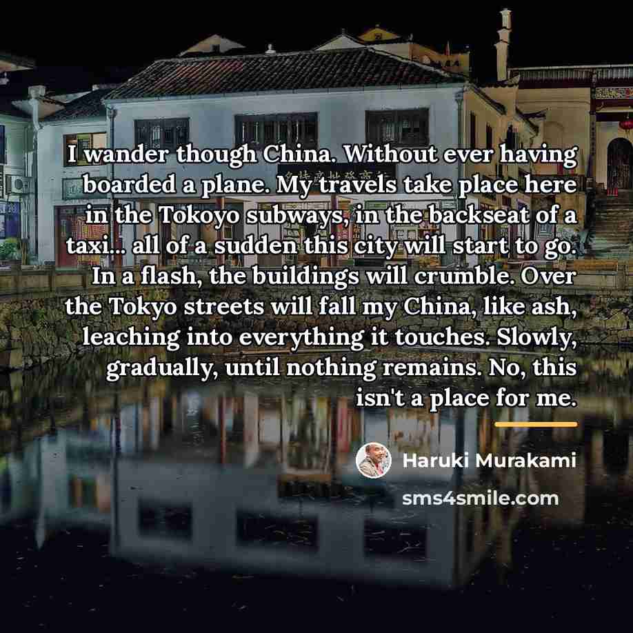 “I wander though China. Without ever having boarded a plane.…” quote by Haruki Murakami