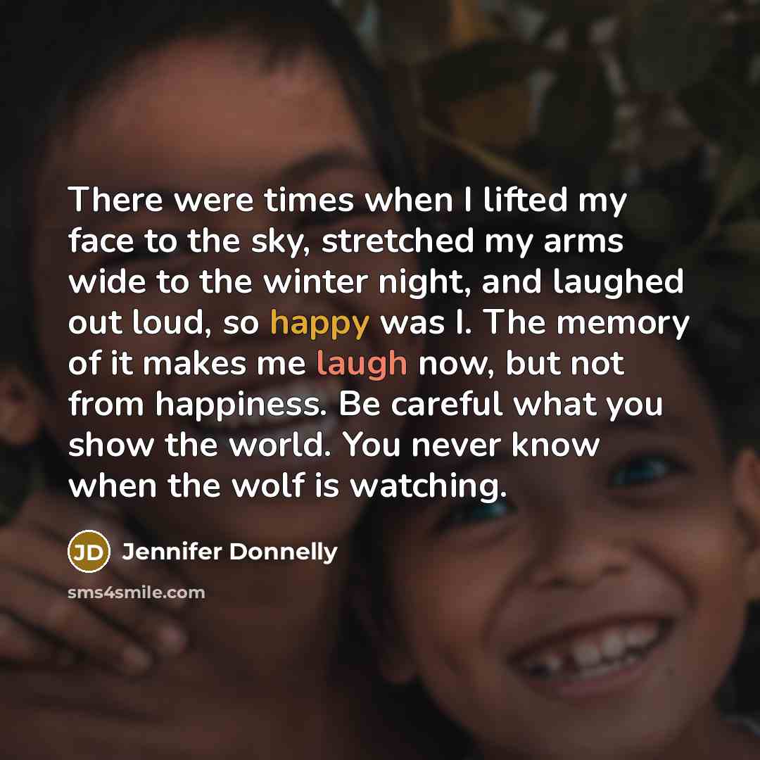 “There were times when I lifted my face to the…” quote by Jennifer Donnelly