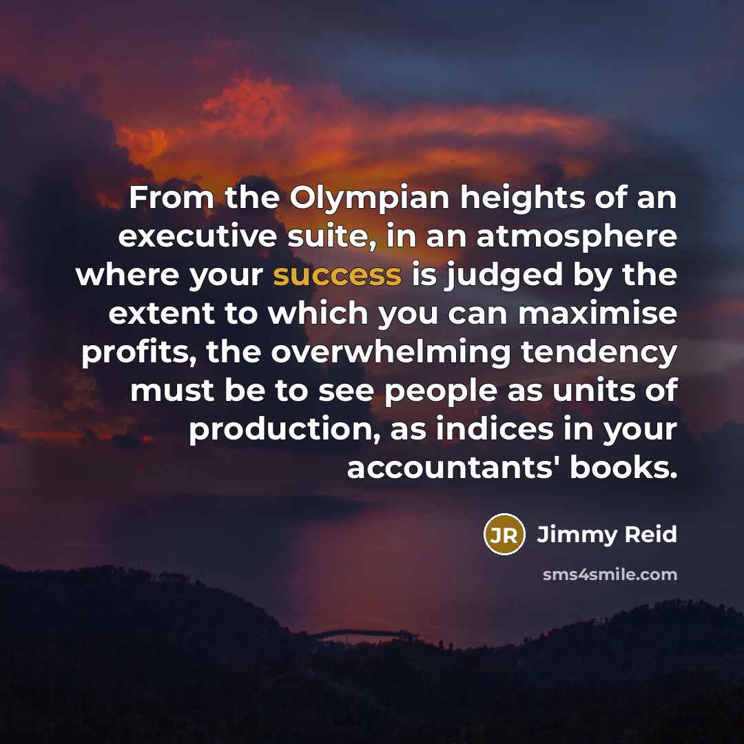 “From the Olympian heights of an executive suite, in an…” quote by Jimmy Reid