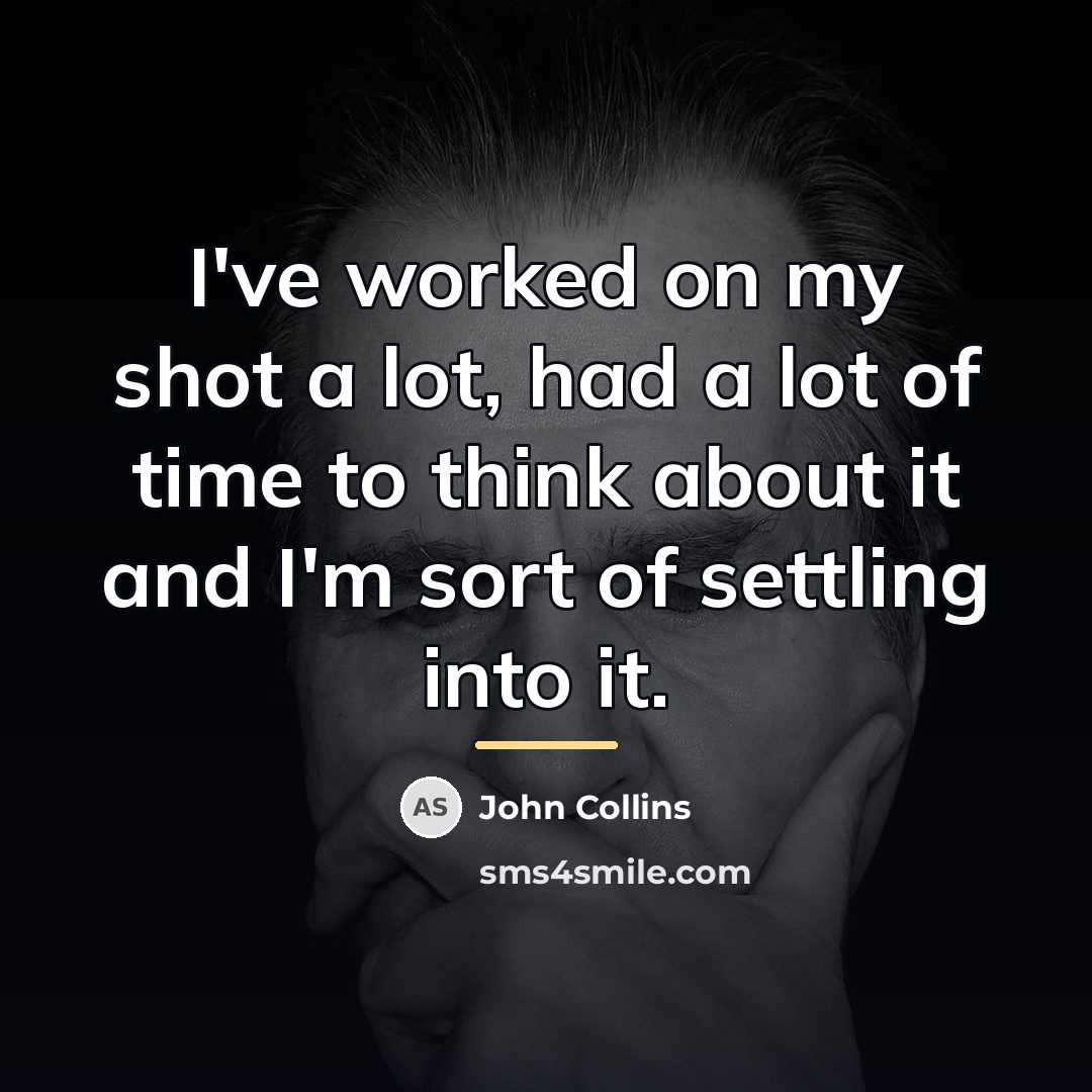 “I've worked on my shot a lot, had a lot…” quote by John Collins