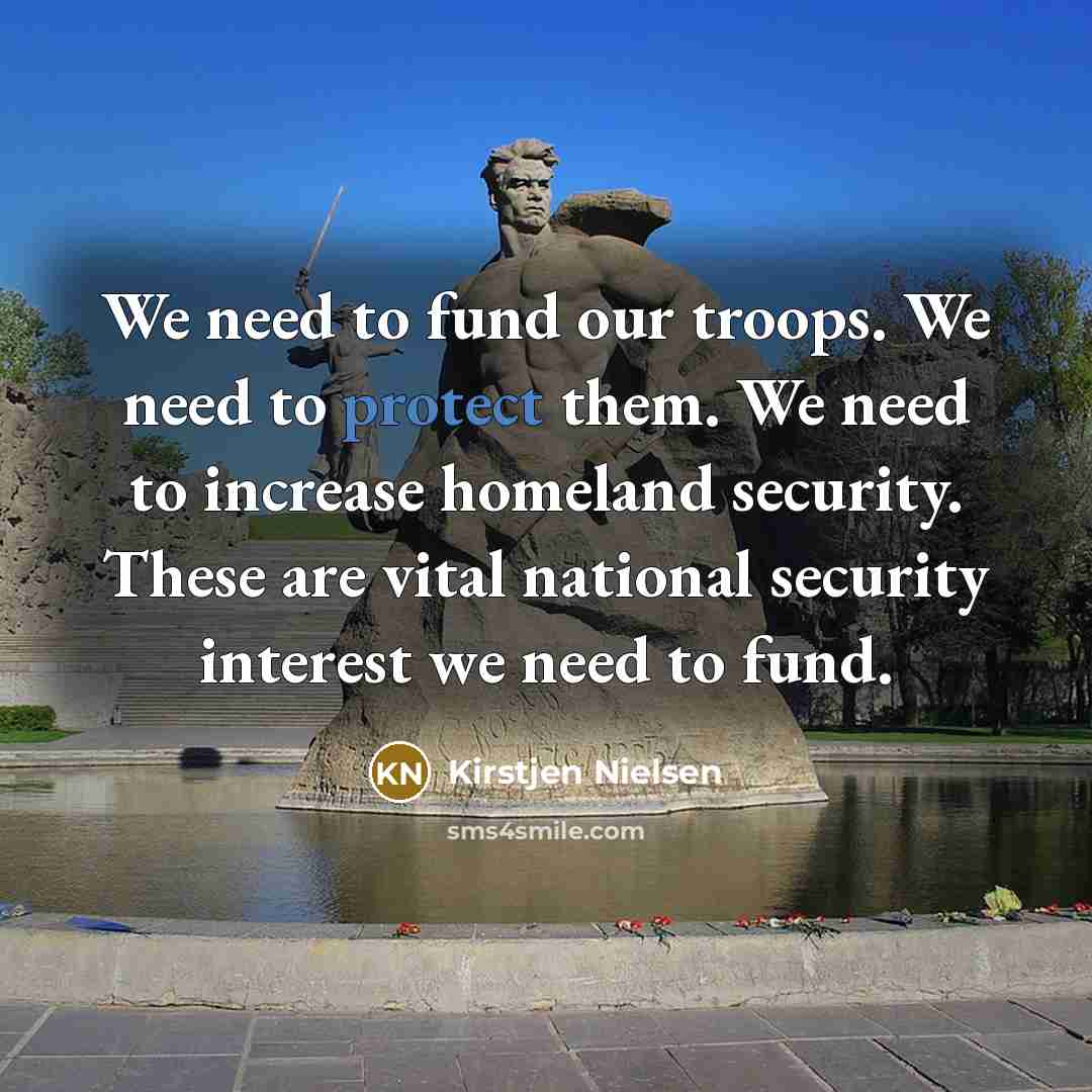 “We need to fund our troops. We need to protect…” quote by Kirstjen Nielsen