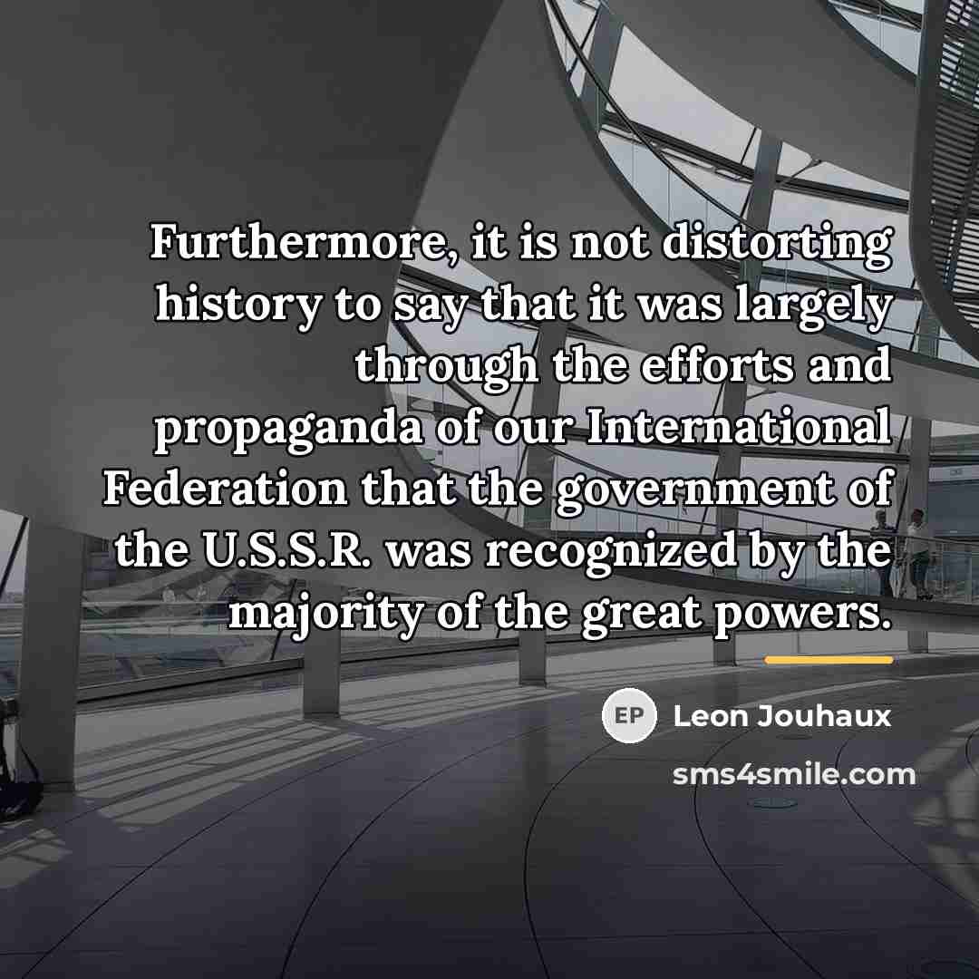 “Furthermore, it is not distorting history to say that it…” quote by Leon Jouhaux