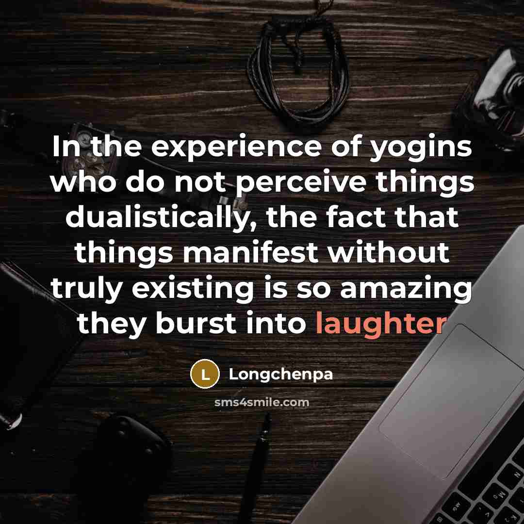 “In the experience of yogins who do not perceive things…” quote by Longchenpa