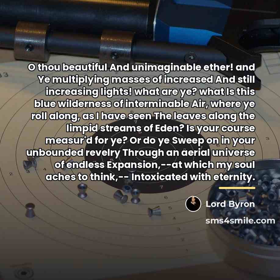 “O thou beautiful And unimaginable ether! and Ye multiplying masses…” quote by Lord Byron