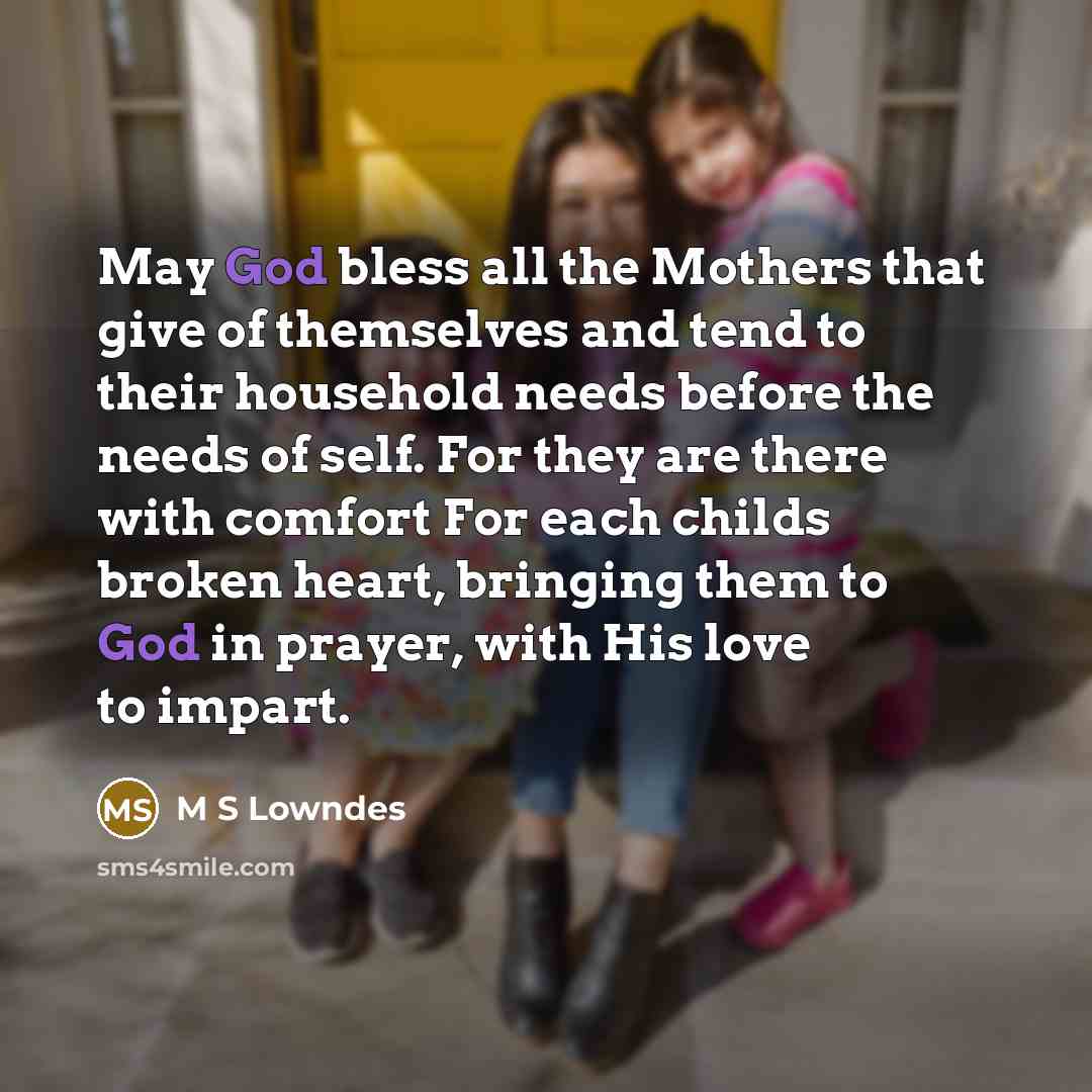“May God bless all the Mothers that give of themselves…” quote by M S Lowndes