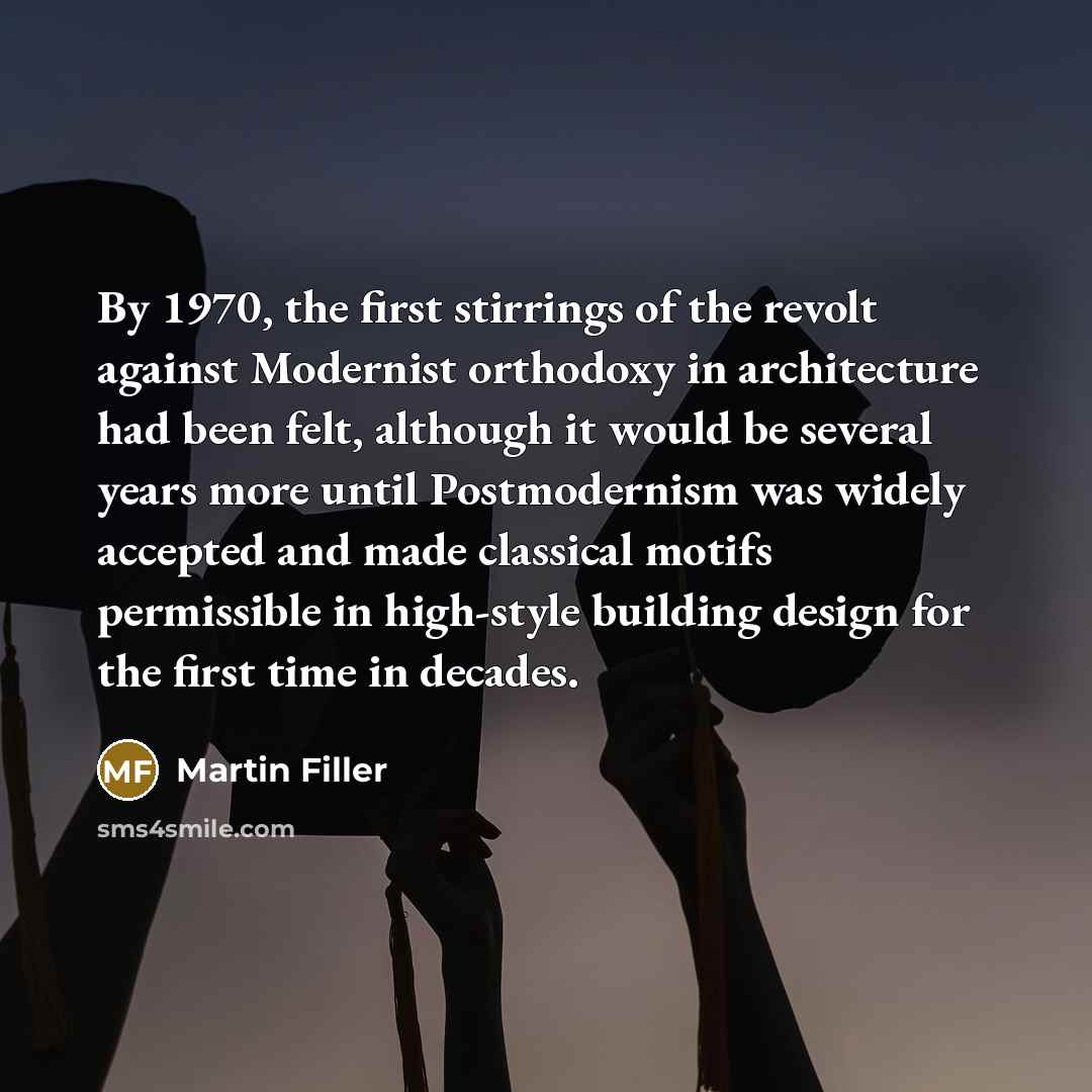 “By 1970, the first stirrings of the revolt against Modernist…” quote by Martin Filler