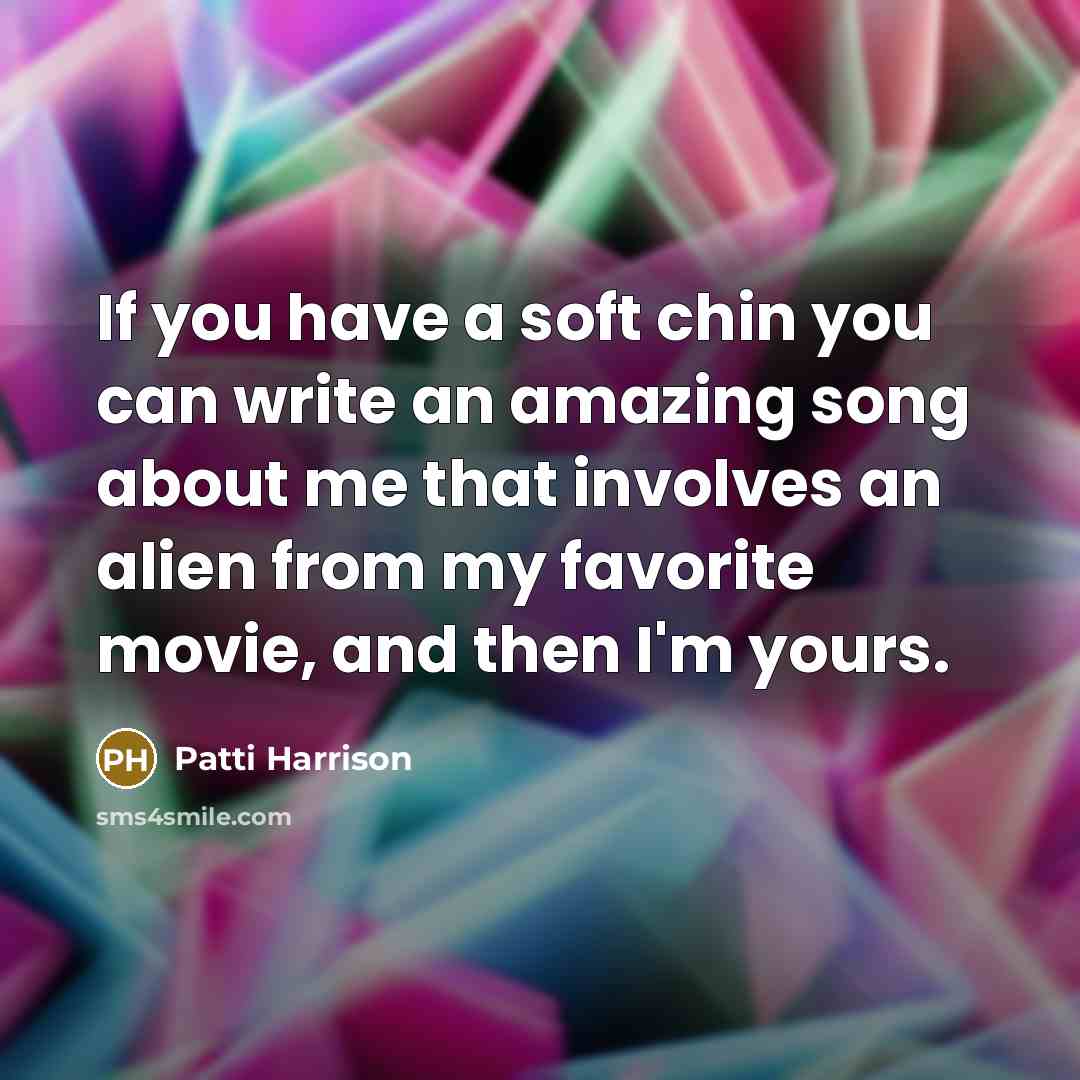 “If you have a soft chin you can write an…” quote by Patti Harrison