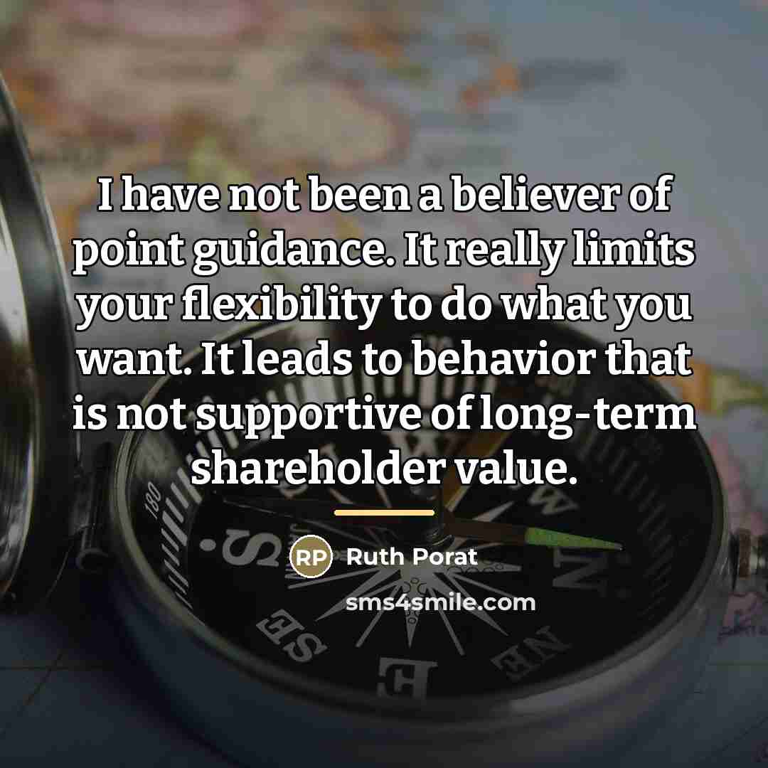 “I have not been a believer of point guidance. It…” quote by Ruth Porat