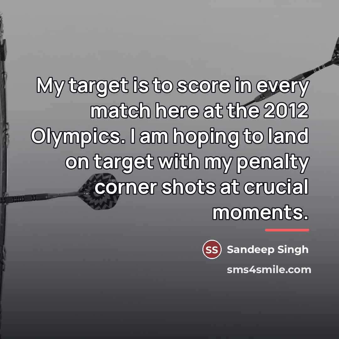 “My target is to score in every match here at…” quote by Sandeep Singh