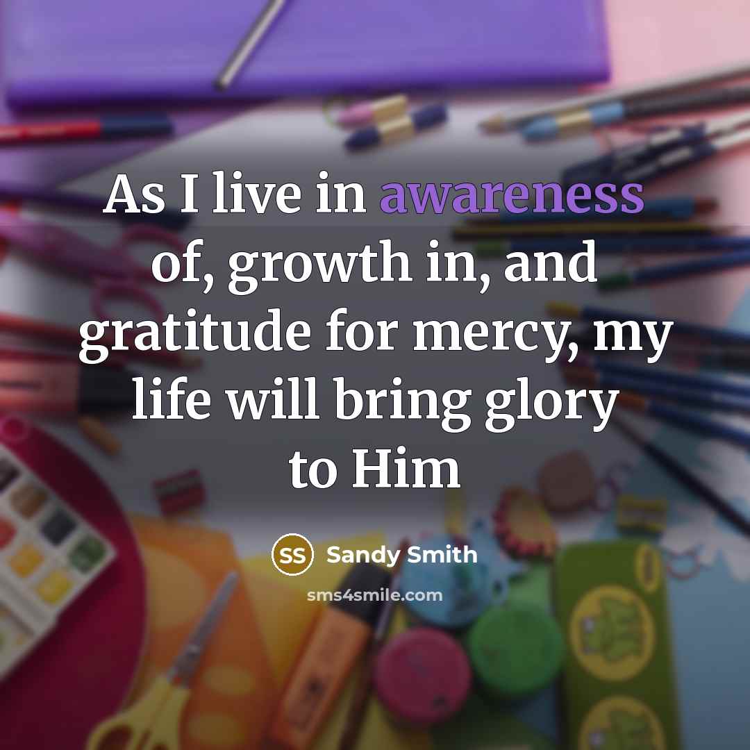 “As I live in awareness of, growth in, and gratitude…” quote by Sandy Smith