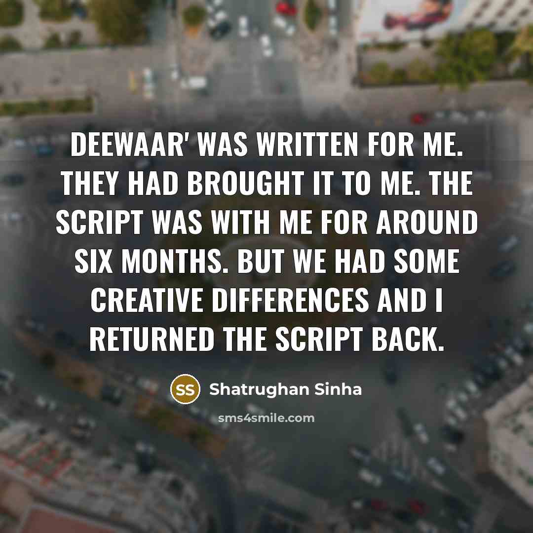 “Deewaar' was written for me. They had brought it to…” quote by Shatrughan Sinha