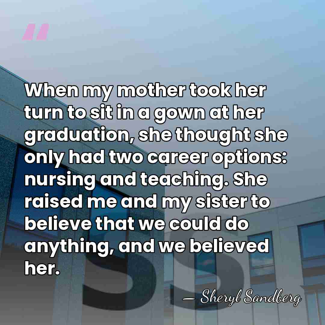 When my mother took her turn to sit in a gown at&hellip; - Sheryl Sandberg
