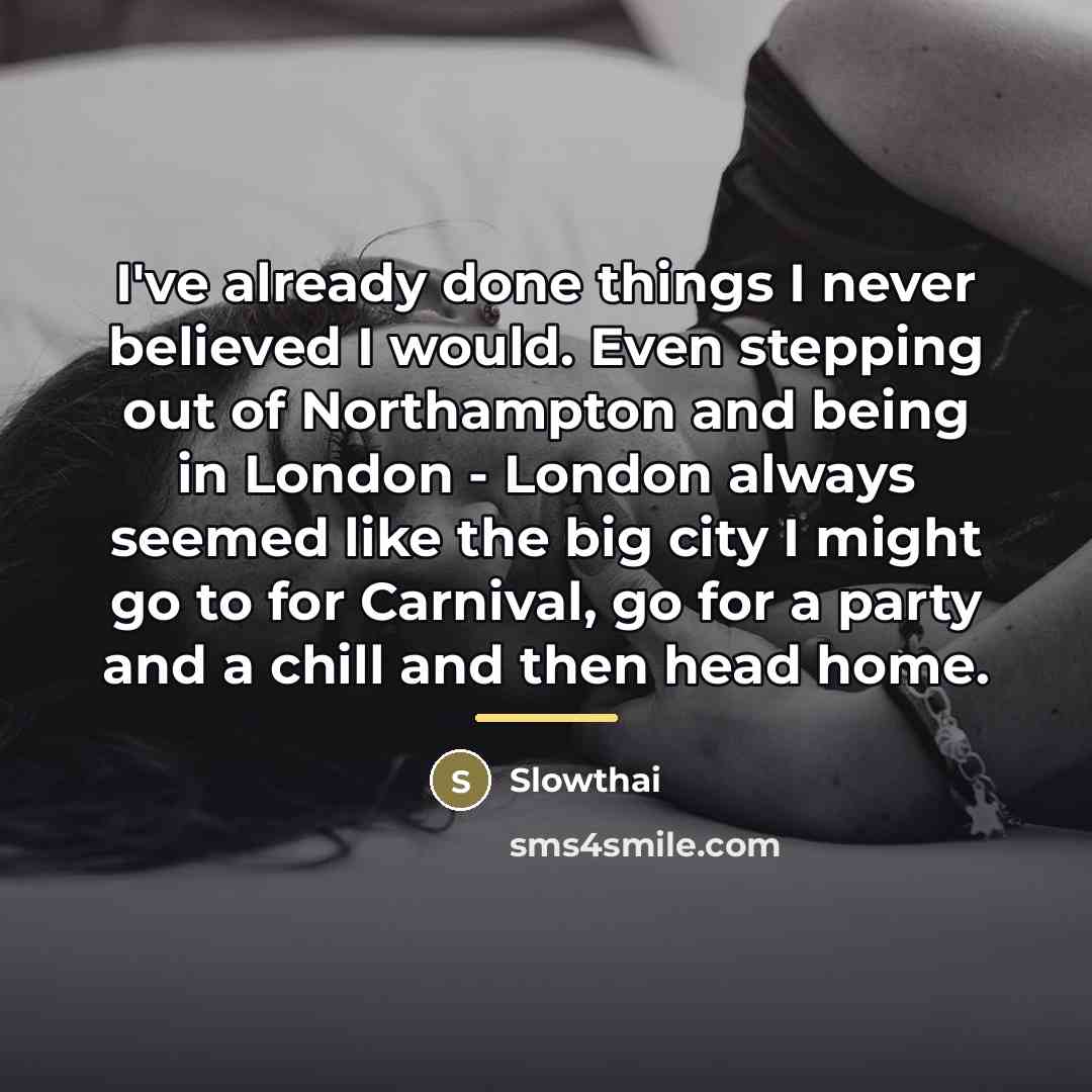 “I've already done things I never believed I would. Even…” quote by Slowthai