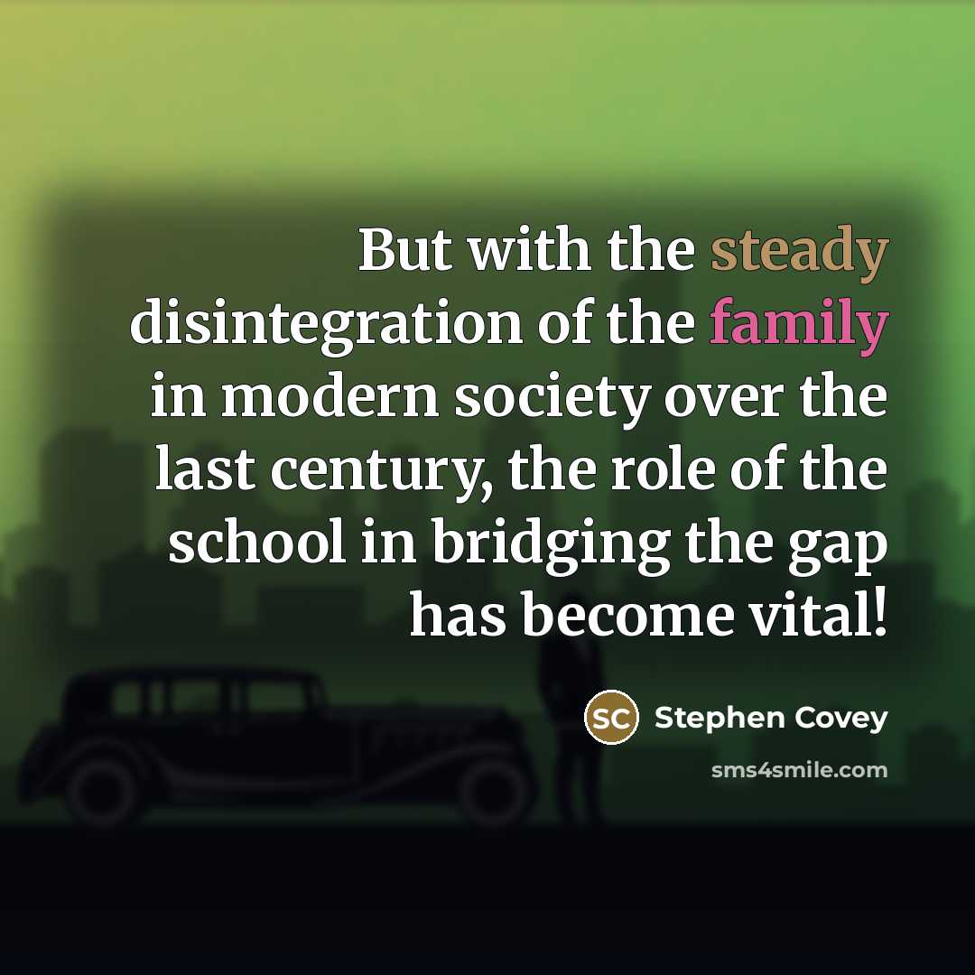 “But with the steady disintegration of the family in modern…” quote by Stephen Covey