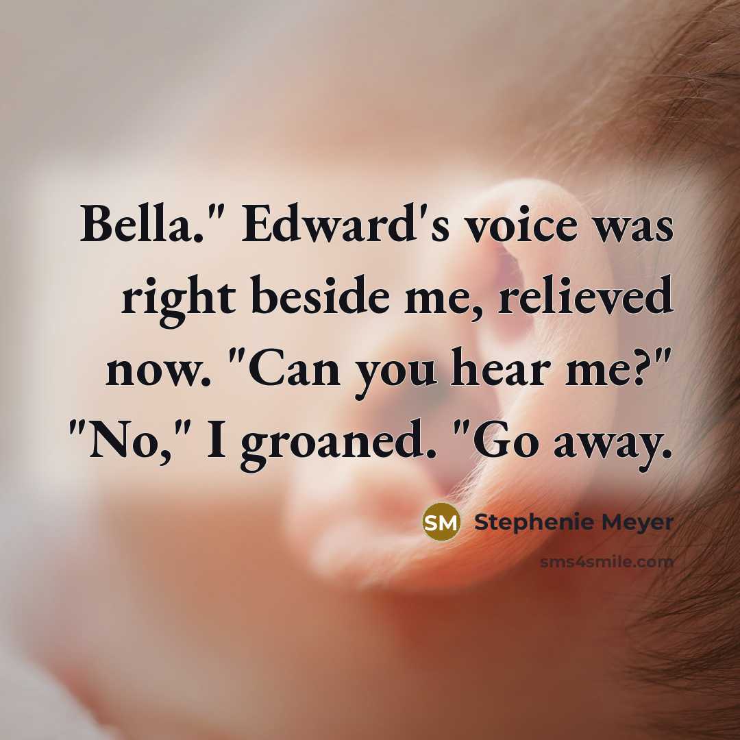 “Bella." Edward's voice was right beside me, relieved now. "Can…” quote by Stephenie Meyer