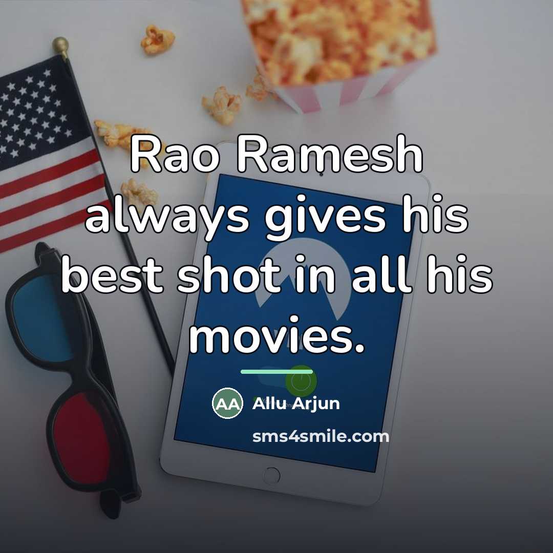 “Rao Ramesh always gives his best shot in all his…” quote by Allu Arjun