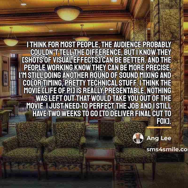 “I think for most people, the audience probably couldn't tell…” quote by Ang Lee