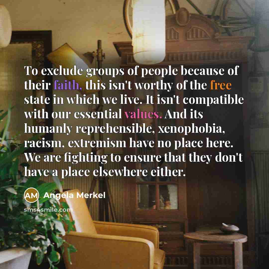 “To exclude groups of people because of their faith, this…” quote by Angela Merkel