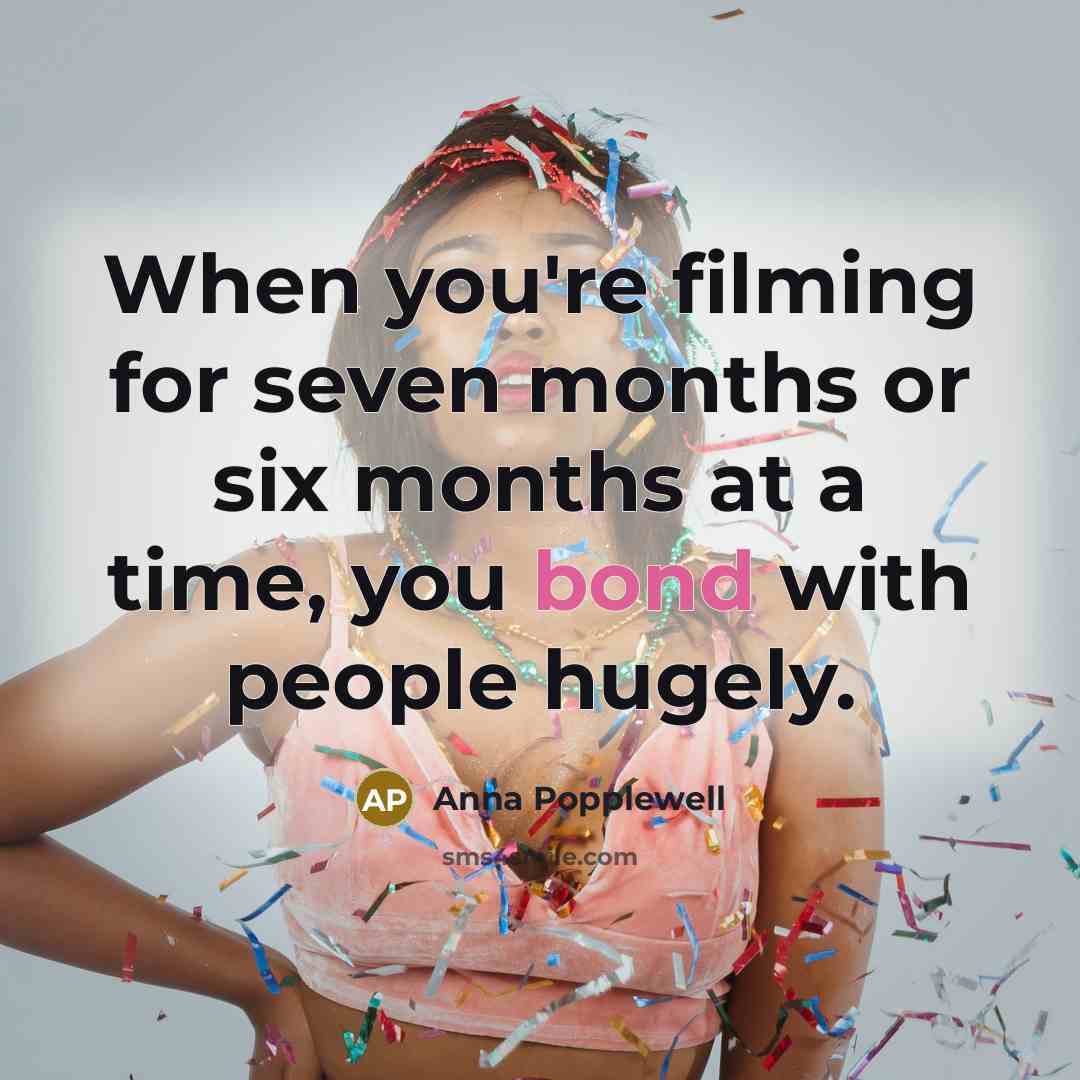 “When you're filming for seven months or six months at…” quote by Anna Popplewell