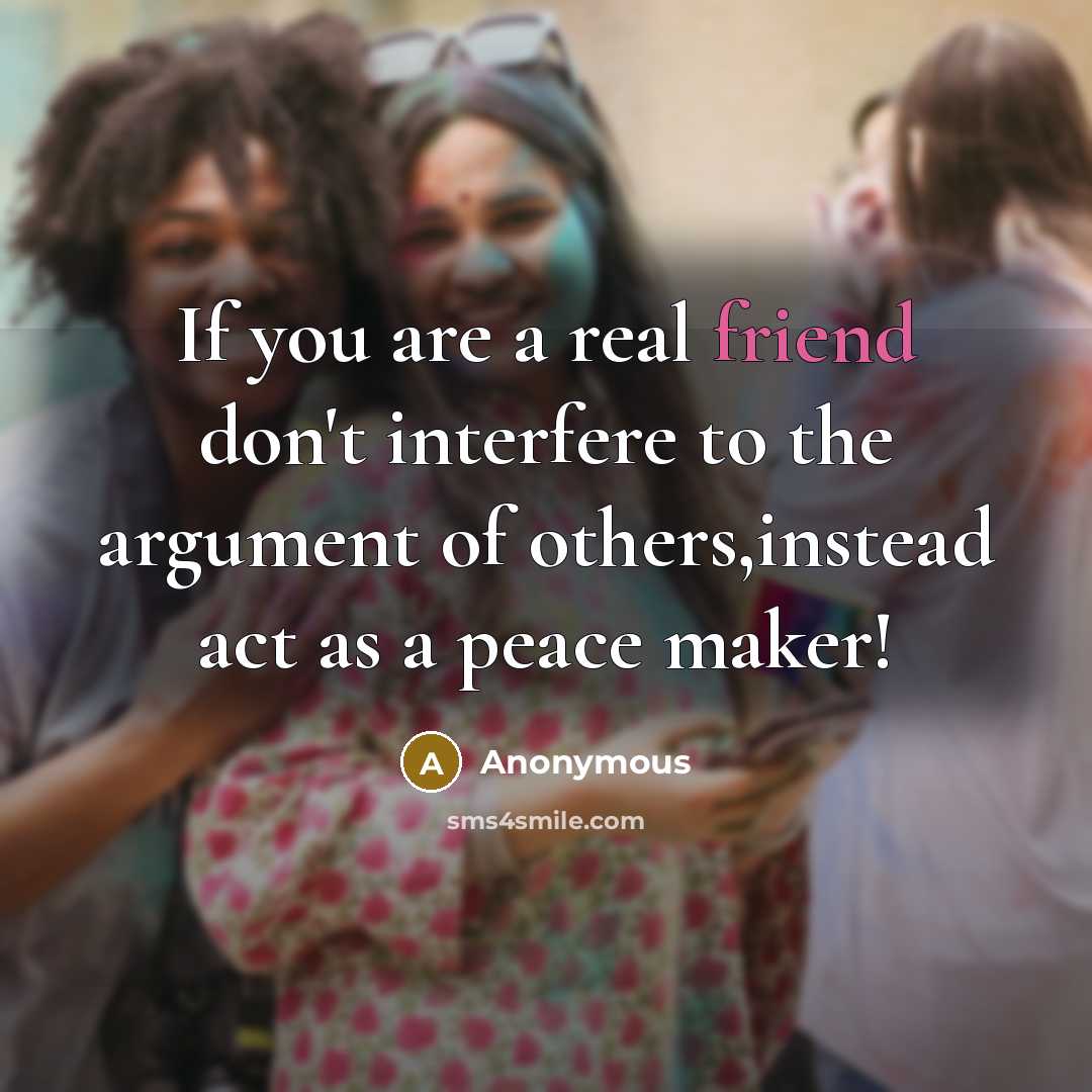 “If you are a real friend don't interfere to the…” quote by Anonymous