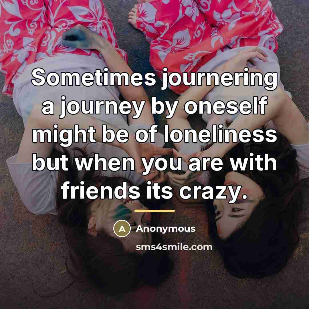 “Sometimes journering a journey by oneself might be of loneliness…” quote by Anonymous