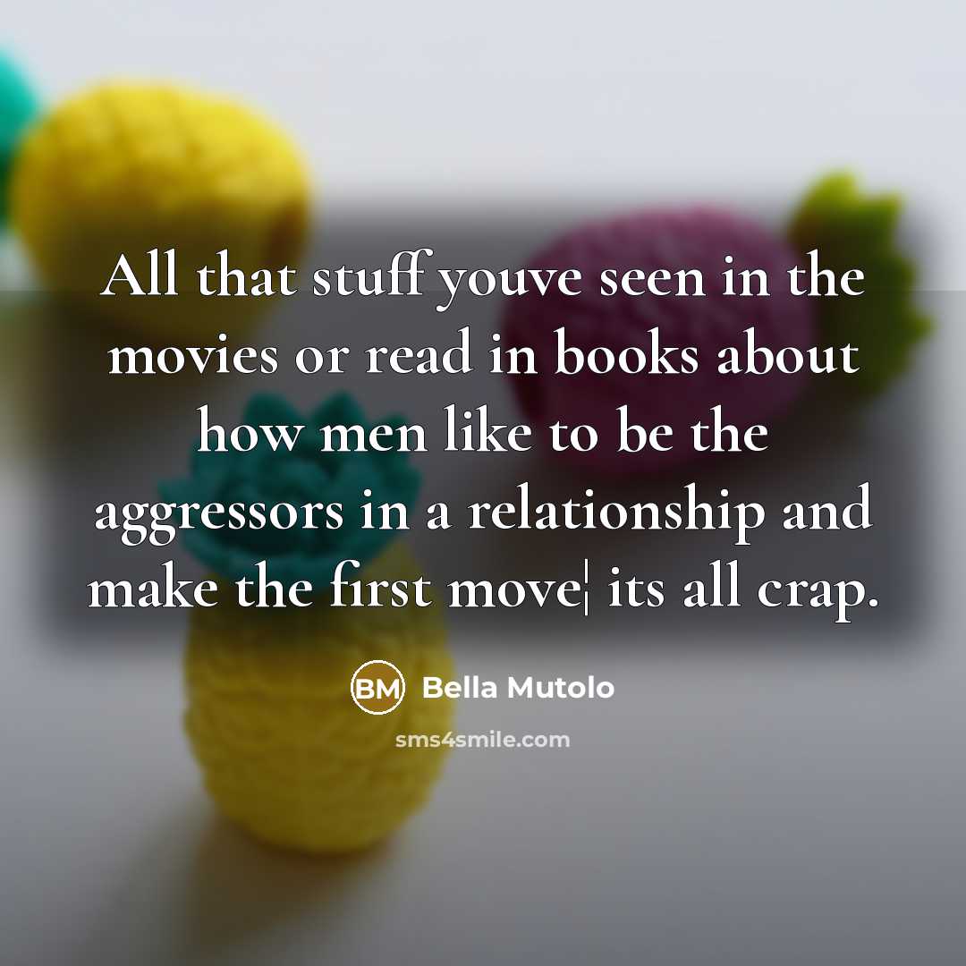 “All that stuff youve seen in the movies or read…” quote by Bella Mutolo