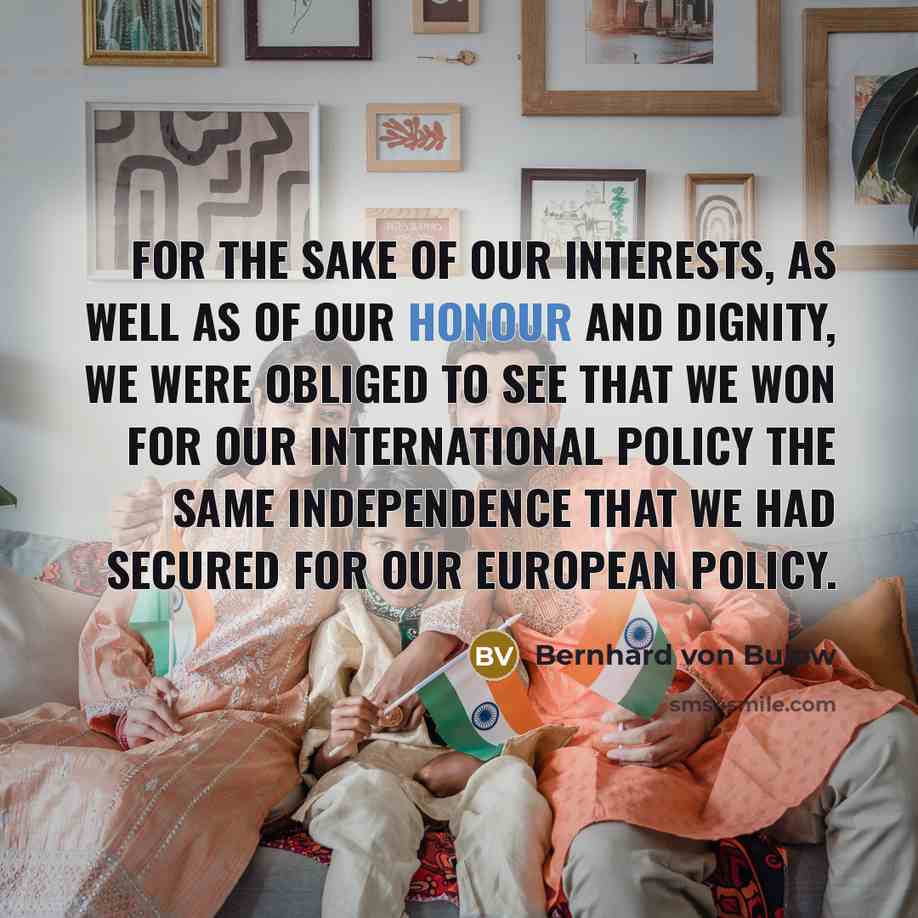 “For the sake of our interests, as well as of…” quote by Bernhard von Bulow
