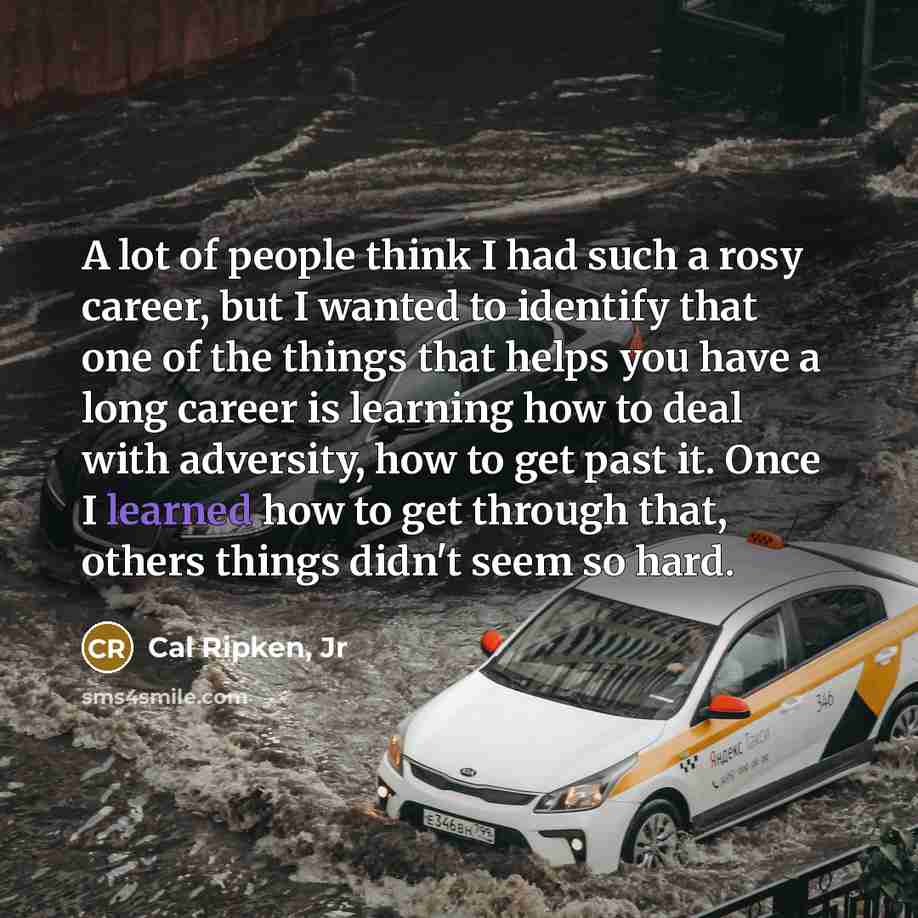 “A lot of people think I had such a rosy…” quote by Cal Ripken, Jr