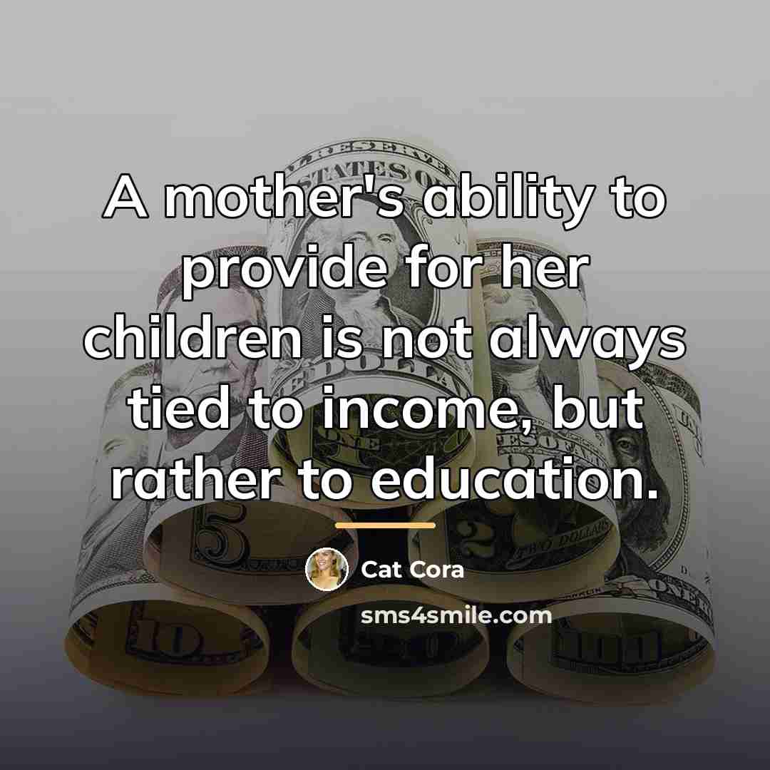 “A mother's ability to provide for her children is not…” quote by Cat Cora