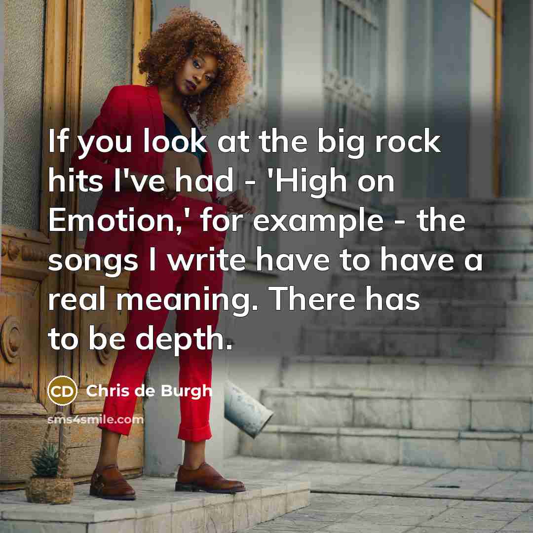 “If you look at the big rock hits I've had…” quote by Chris de Burgh