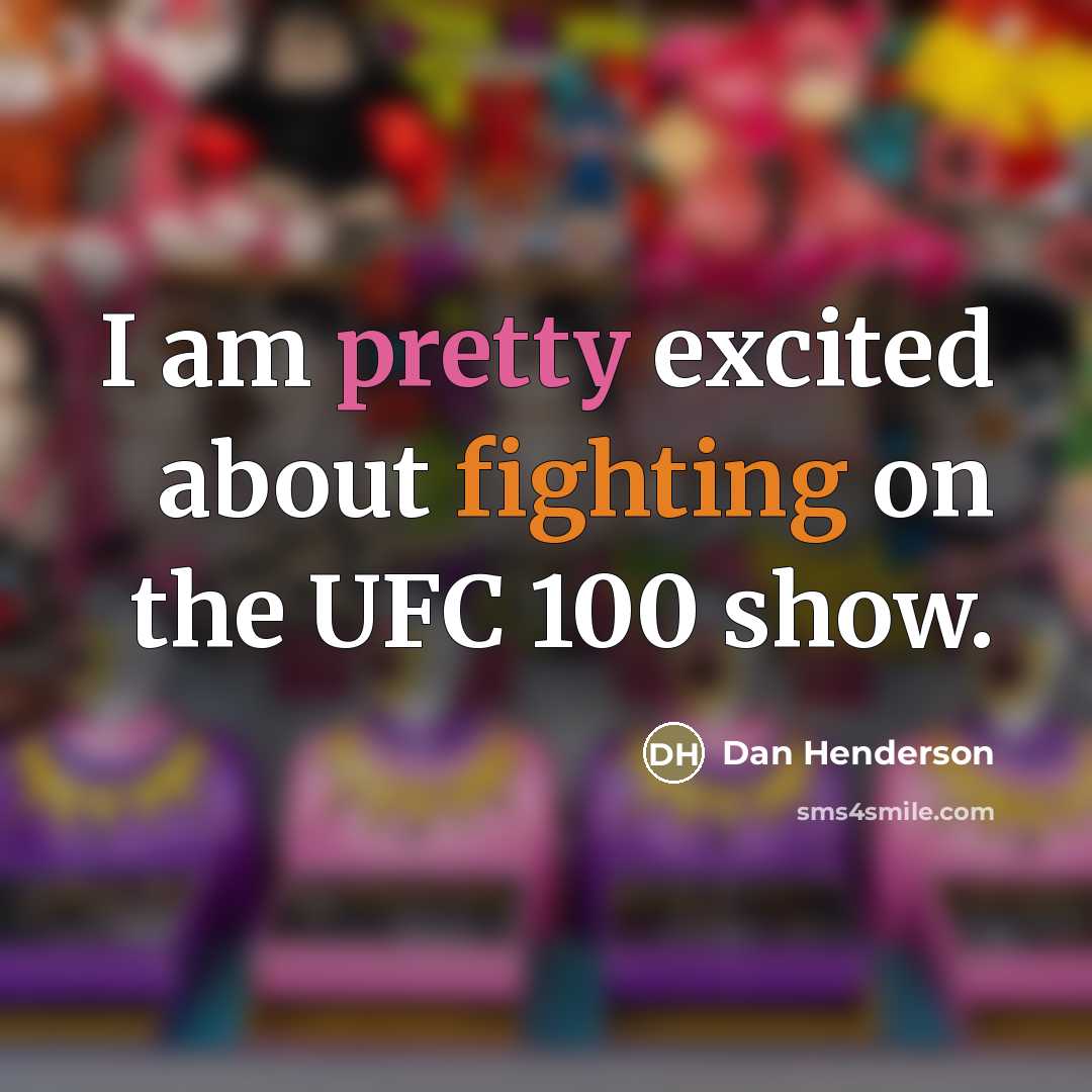 “I am pretty excited about fighting on the UFC 100…” quote by Dan Henderson