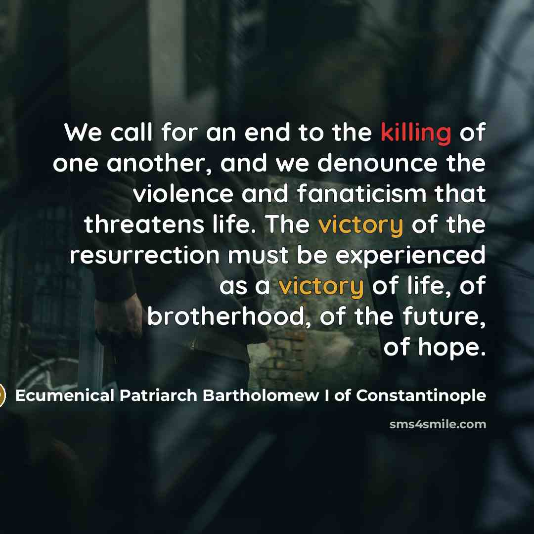 “We call for an end to the killing of one…” quote by Ecumenical Patriarch Bartholomew I of Constantinople