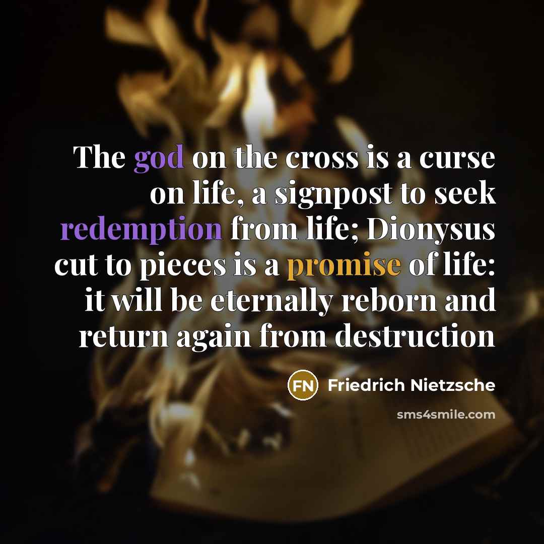 “The god on the cross is a curse on life,…” quote by Friedrich Nietzsche