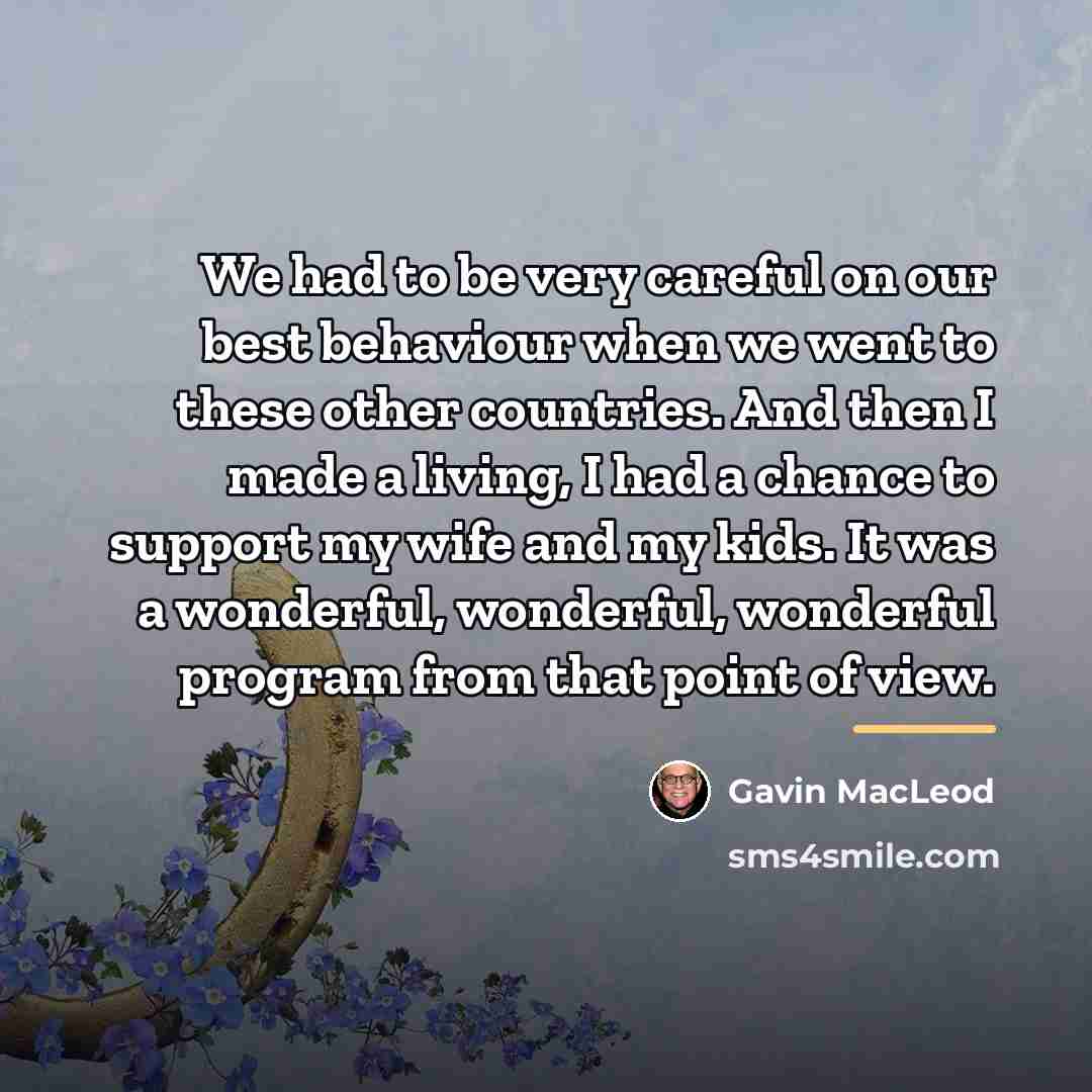 “We had to be very careful on our best behaviour…” quote by Gavin MacLeod