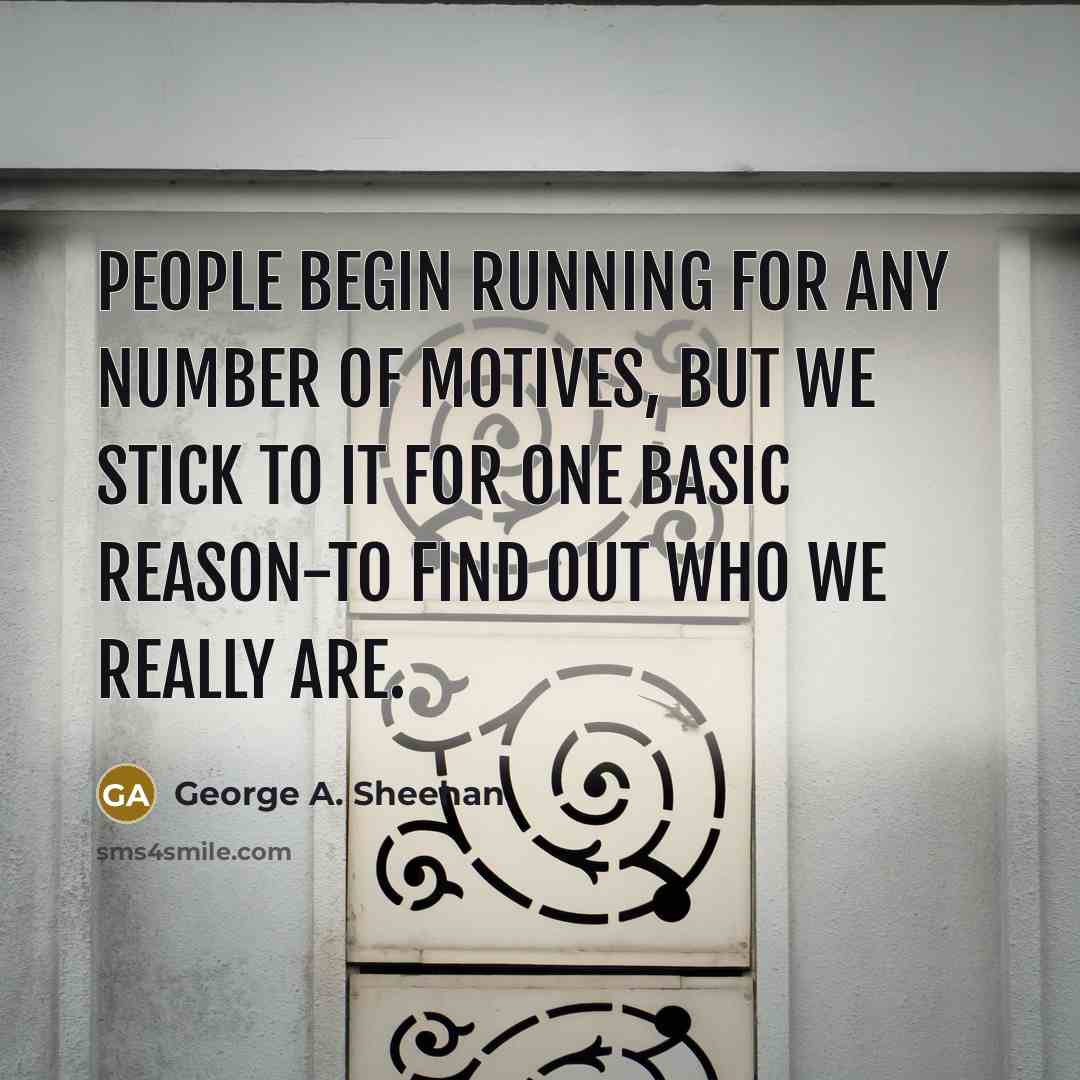 “People begin running for any number of motives, but we…” quote by George A. Sheehan