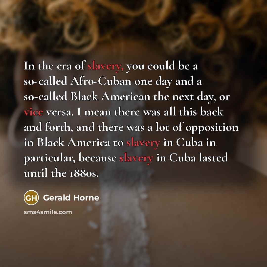 “In the era of slavery, you could be a so-called…” quote by Gerald Horne