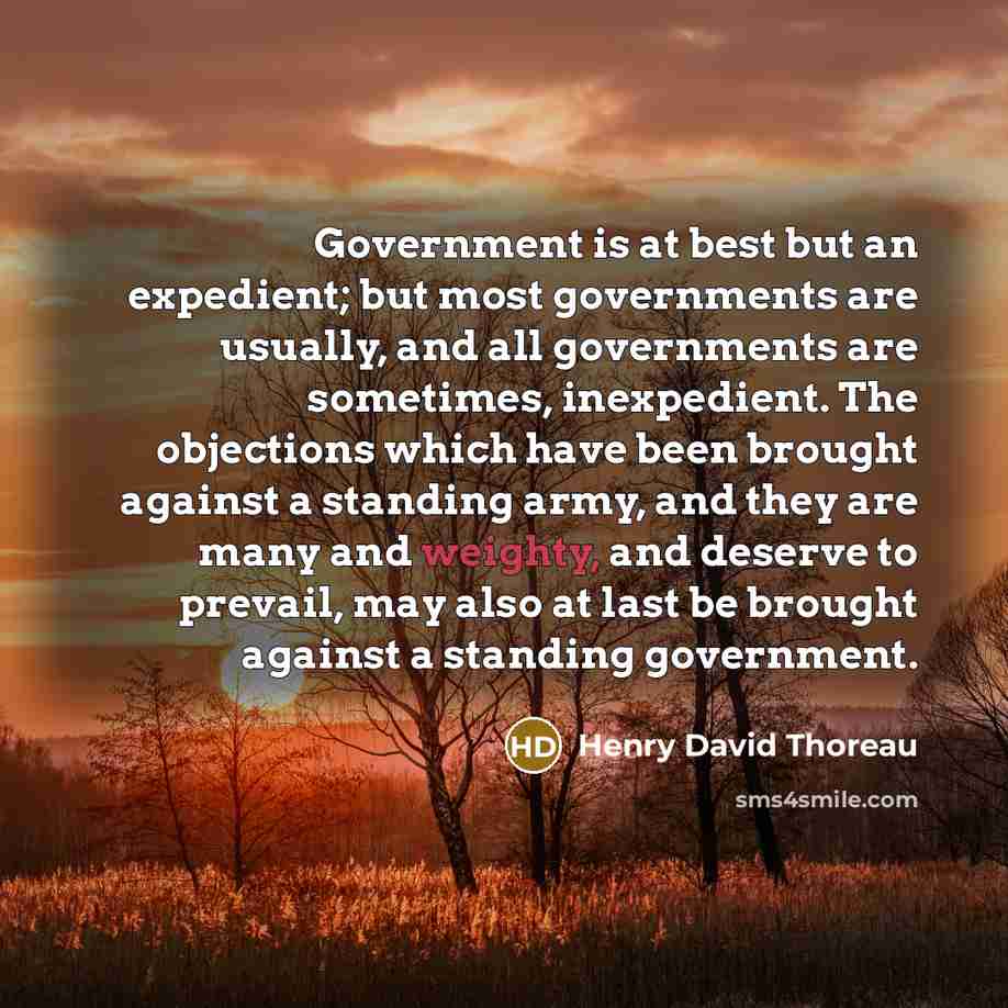“Government is at best but an expedient; but most governments…” quote by Henry David Thoreau