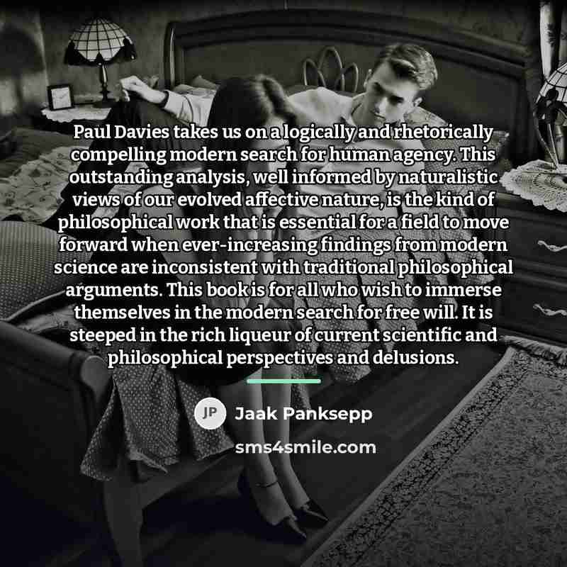 “Paul Davies takes us on a logically and rhetorically compelling…” quote by Jaak Panksepp