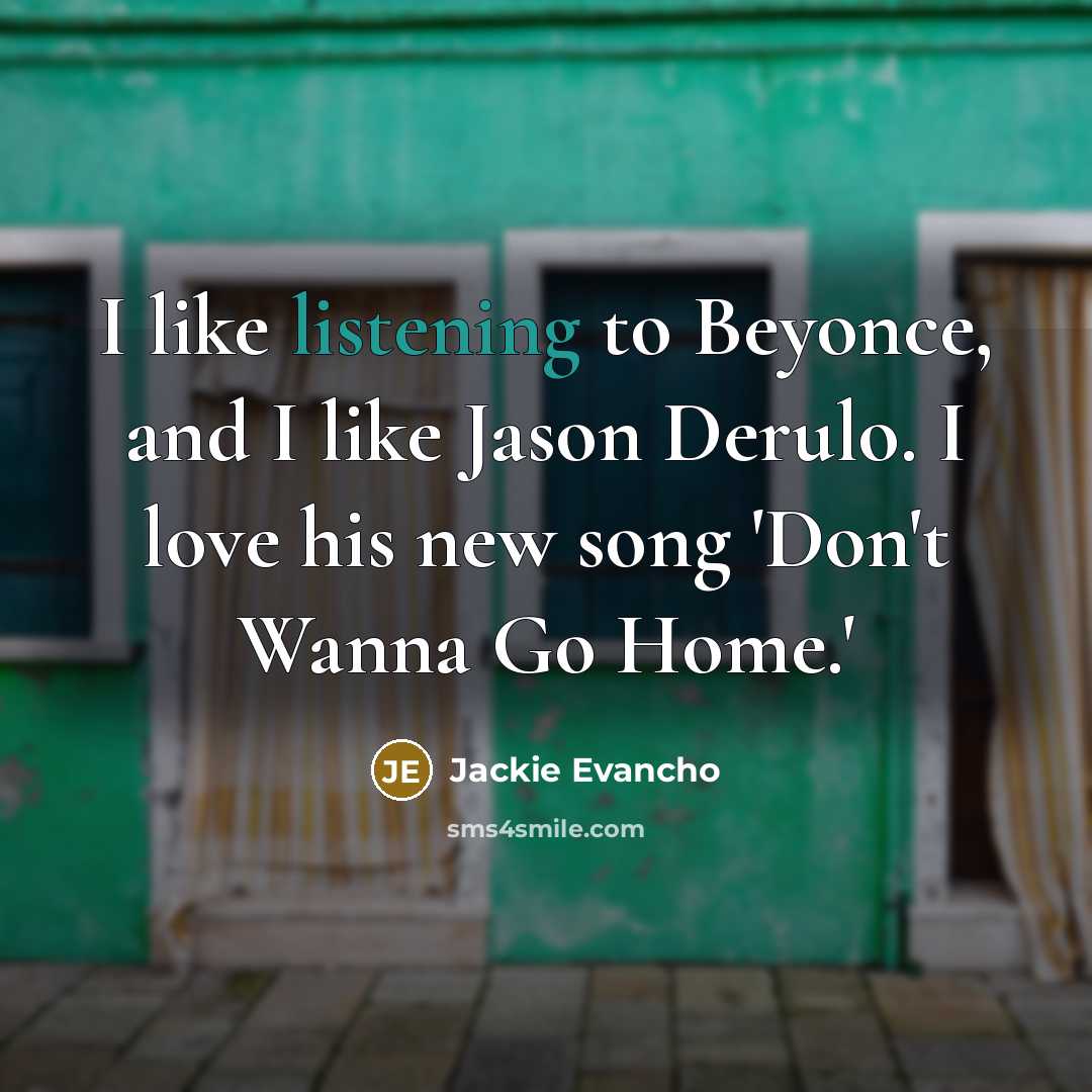“I like listening to Beyonce, and I like Jason Derulo.…” quote by Jackie Evancho